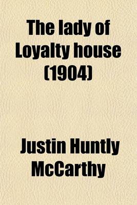 Book cover for The Lady of Loyalty House (1904)