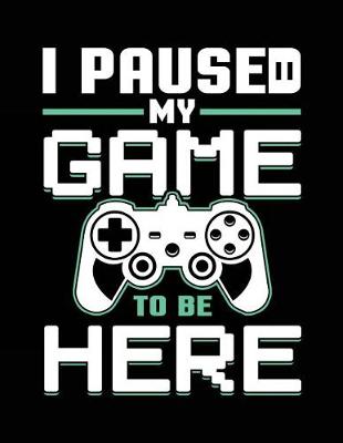 Book cover for I Paused My Game To Be Here