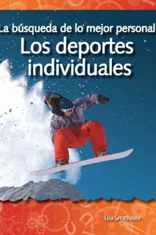 Cover of La b squeda de lo mejor personal: Los deportes individuales (The Quest for Personal Best: Individual Sports)