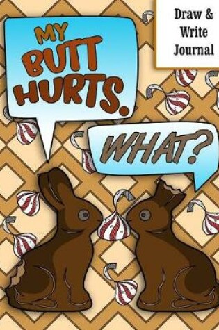 Cover of My Butt Hurts. What?