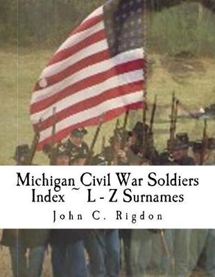 Book cover for Michigan Civil War Soldiers Index L - Z Surnames