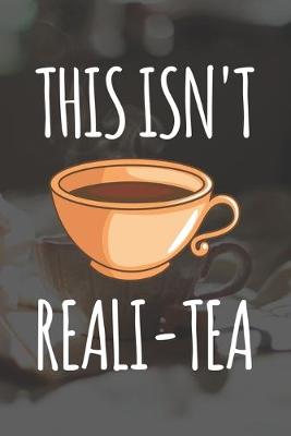 Book cover for This Isn't Reali-tea