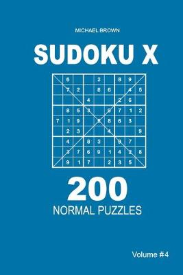 Book cover for Sudoku X - 200 Normal Puzzles 9x9 (Volume 4)