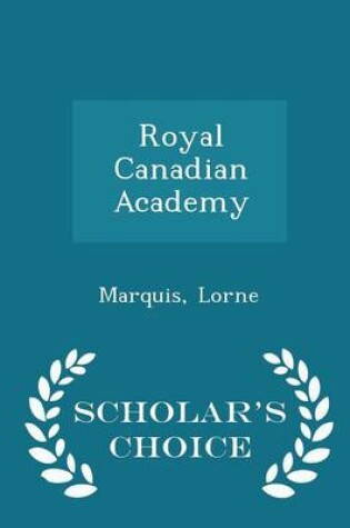 Cover of Royal Canadian Academy - Scholar's Choice Edition