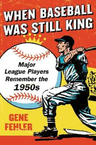 Cover of When Baseball Was Still King