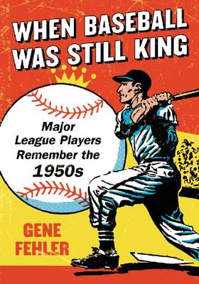 Book cover for When Baseball Was Still King