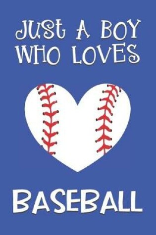 Cover of Just A Boy Who Loves Baseball