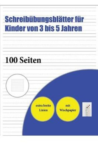 Cover of Schreibübungsblätter für Kinder von 3 bis 5 Jahren