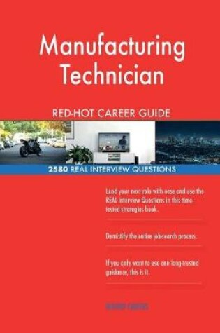 Cover of Manufacturing Technician RED-HOT Career Guide; 2580 REAL Interview Questions