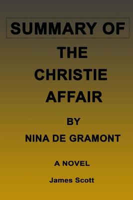 Book cover for Summary of the Christie Affair by Nina de Gramont