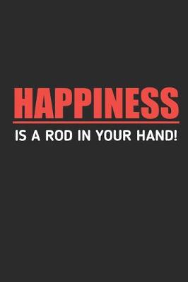 Book cover for Happiness is A Rod in Your Hand