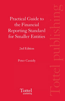 Book cover for Practical Guide to the Financial Reporting Standard for Smaller Entities