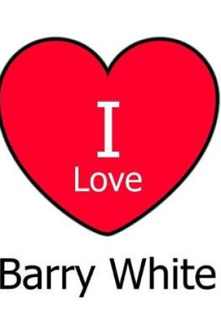 Cover of I Love Barry White