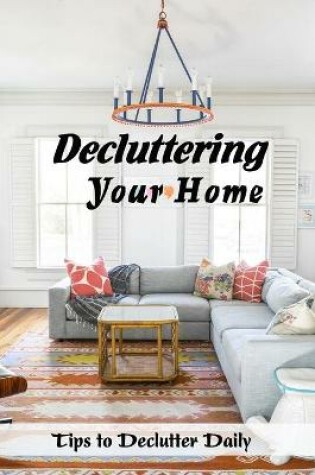 Cover of Decluttering Your Home