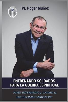 Cover of Entrenando Soldados Para La Guerra Espiritual - Nivel Intermedio 3 - Unidad 12