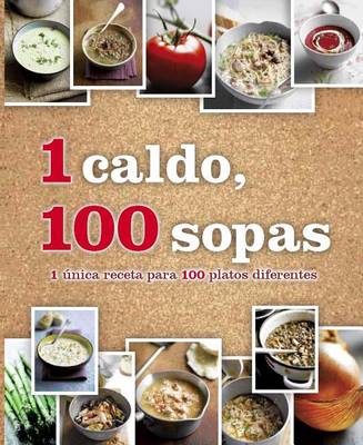Cover of 1 Caldo, 100 Sopas