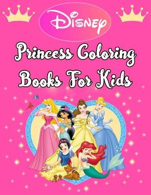 Book cover for Disney Princess Coloring Books For Kids