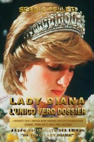 Cover of Lady Diana l'Unico Vero Dossier