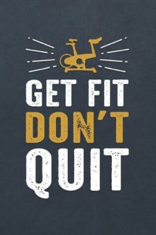 Cover of Get Fit Don't Quit