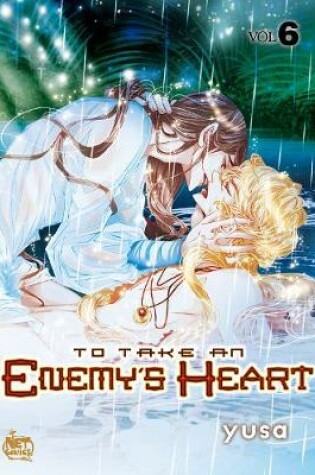 Cover of To Take An Enemy’s Heart Volume 6