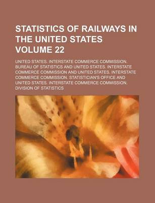 Book cover for Statistics of Railways in the United States Volume 22