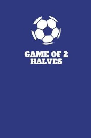 Cover of Game of 2 Halves