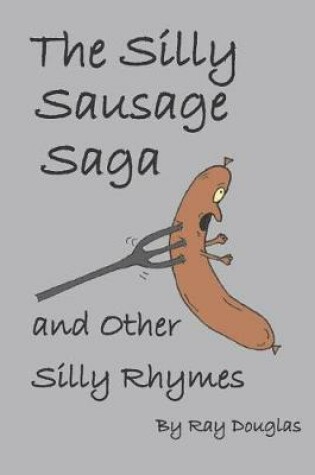 Cover of The Silly Sausage Saga and Other Silly Rhymes