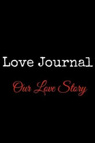 Cover of Love Journal (Our Love Story)