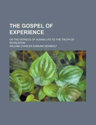 Book cover for The Gospel of Experience; Or the Witness of Human Life to the Truth of Revelation