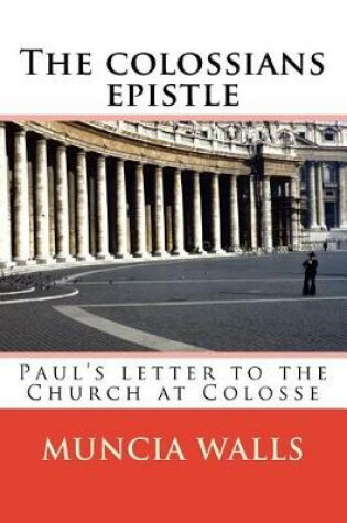 Cover of The colossians epistle