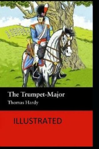 Cover of The Trumpet-Major Illustrated