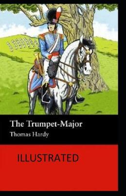 Book cover for The Trumpet-Major Illustrated