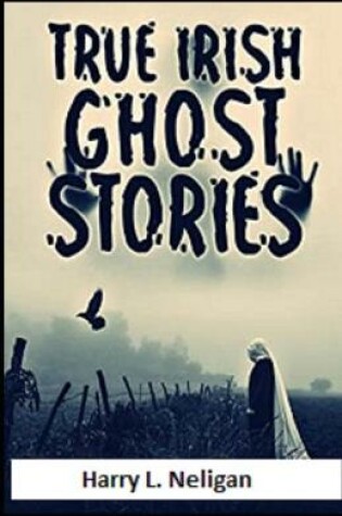 Cover of True Irish Ghost Stories illustrated