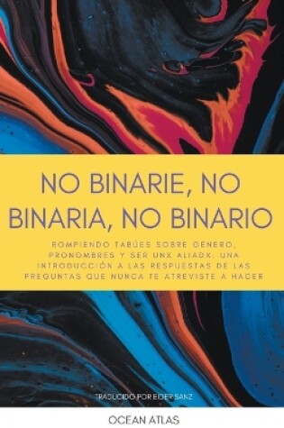 Cover of No Binarie, No Binaria, No Binario