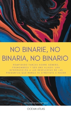 Cover of No Binarie, No Binaria, No Binario