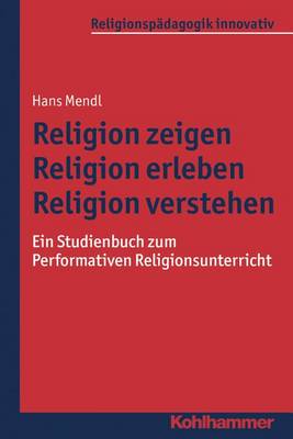 Cover of Religion Zeigen - Religion Erleben - Religion Verstehen