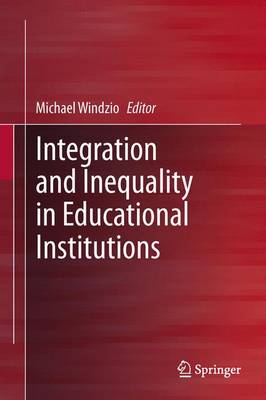 Cover of Integration and Inequality in Educational Institutions