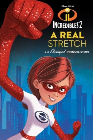 Cover of Incredibles 2: A Real Stretch