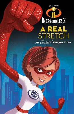 Book cover for Incredibles 2: A Real Stretch