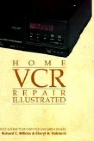 Cover of Home Videocassette Recorder Repair Illustrated