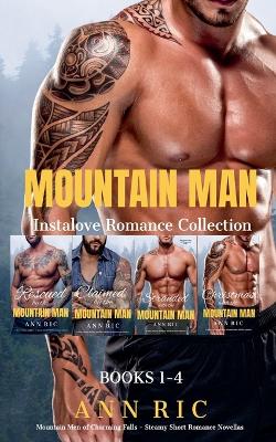 Cover of Mountain Man Instalove Romance Collection Books 1-4