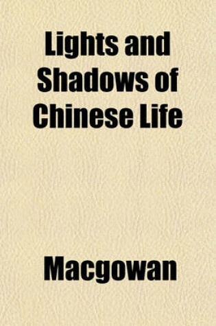 Cover of Lights and Shadows of Chinese Life