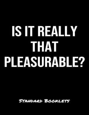 Book cover for Is It Really That Pleasurable?