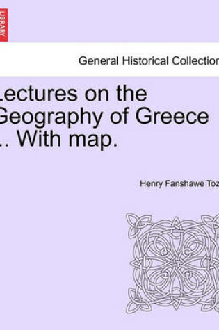 Cover of Lectures on the Geography of Greece ... with Map.