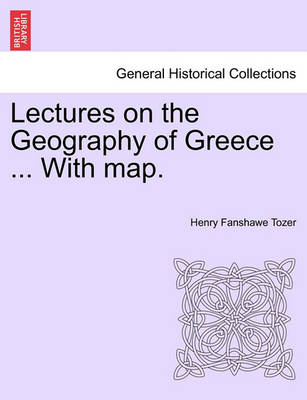 Book cover for Lectures on the Geography of Greece ... with Map.