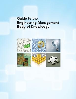 Book cover for Guide to the Engineering Management Body of Knowledge