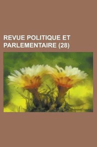 Cover of Revue Politique Et Parlementaire (28)