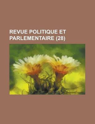 Book cover for Revue Politique Et Parlementaire (28)