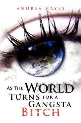 Book cover for As the World Turns for a Gangsta Bitch
