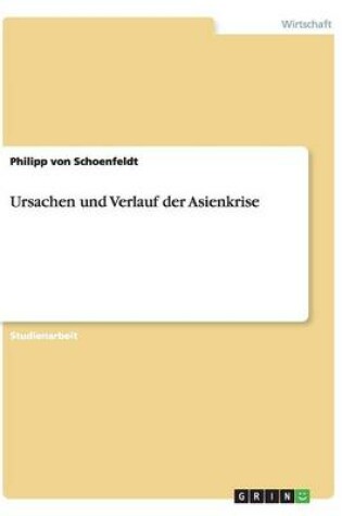 Cover of Ursachen und Verlauf der Asienkrise